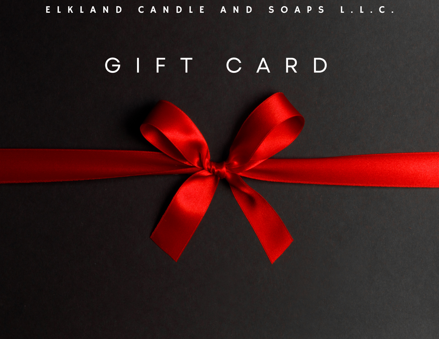 Elkland Candles and Soaps L.L.C Gift Card
